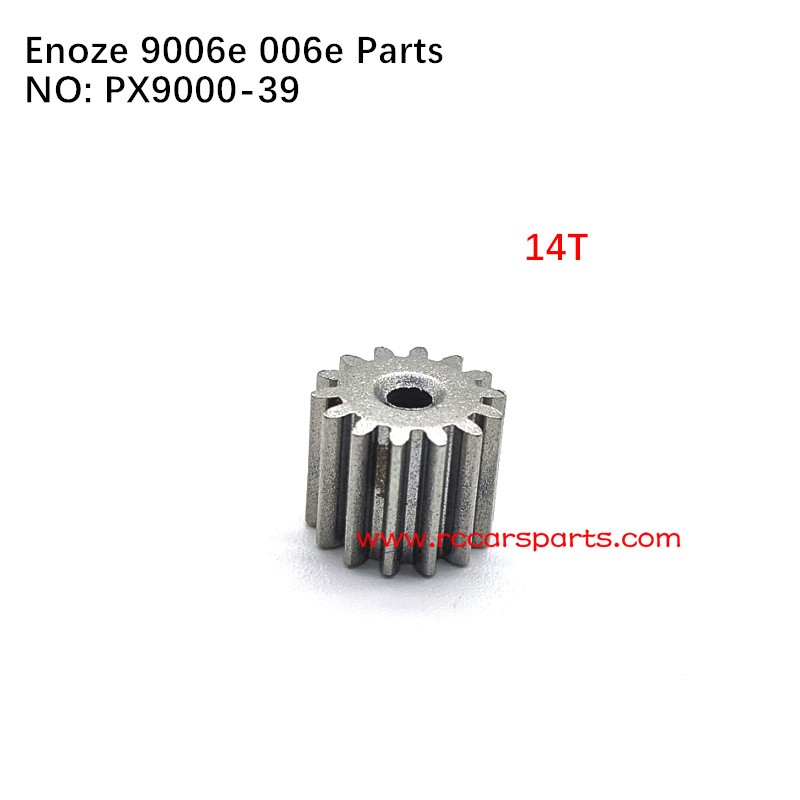 RC Car ENOZE 9006E 006E Parts 14T Motor Gear PX9000-39