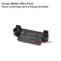 RC Car ENOZE 9006E 006E Parts Steering Servo Fixing Bracket
